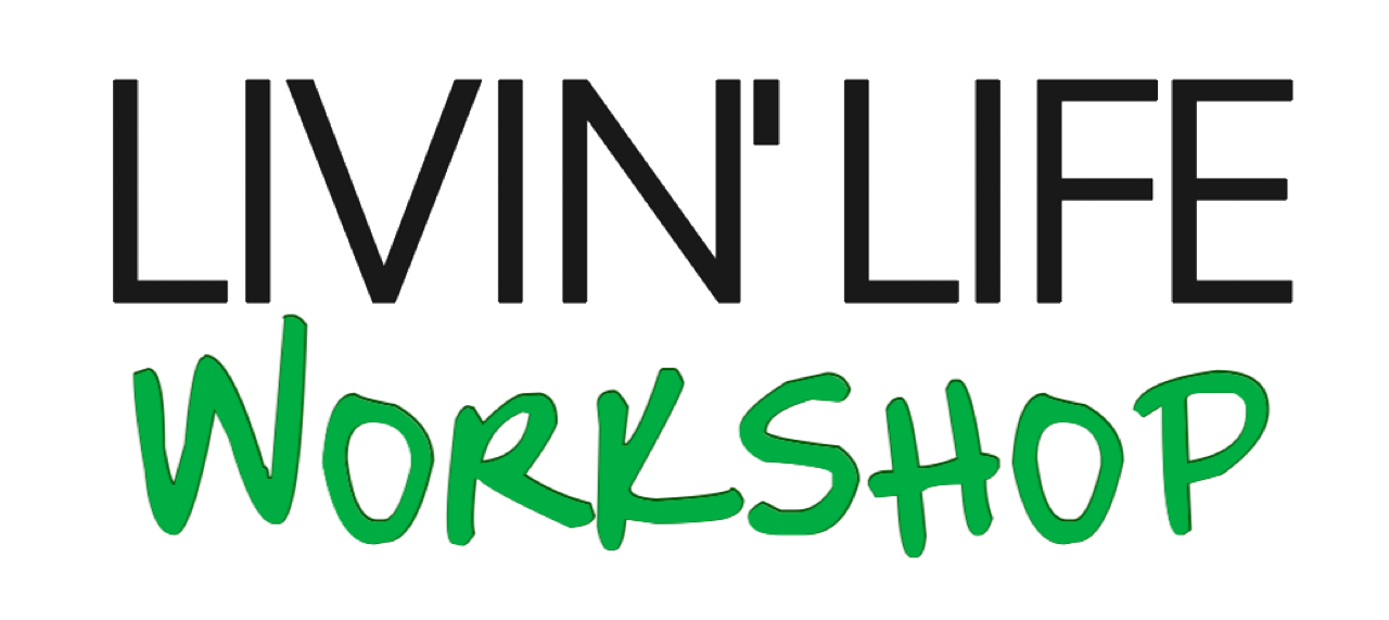 Livin Life Workshop